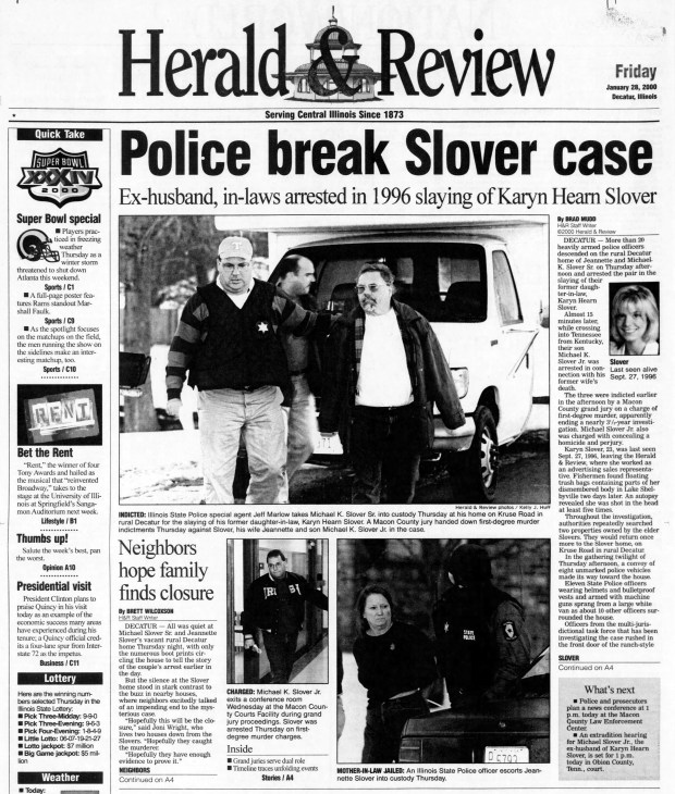 The Decatur Herald & Review reported on the arrest of Michael Slover Jr. and his parents, Michael Sr. and Jeannette, for the murder of Slover Jr.'s ex-wife, Karyn Hearn Slover, Jan. 28, 2000. (Decatur Herald & Review)