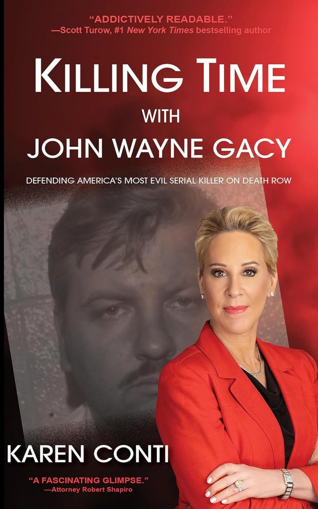 "Killing Time with John Wayne Gacy: Defending America's Most Evil Serial Killer on Death Row" by Karen Conti. (Black Lyon Publishing, March 2024)